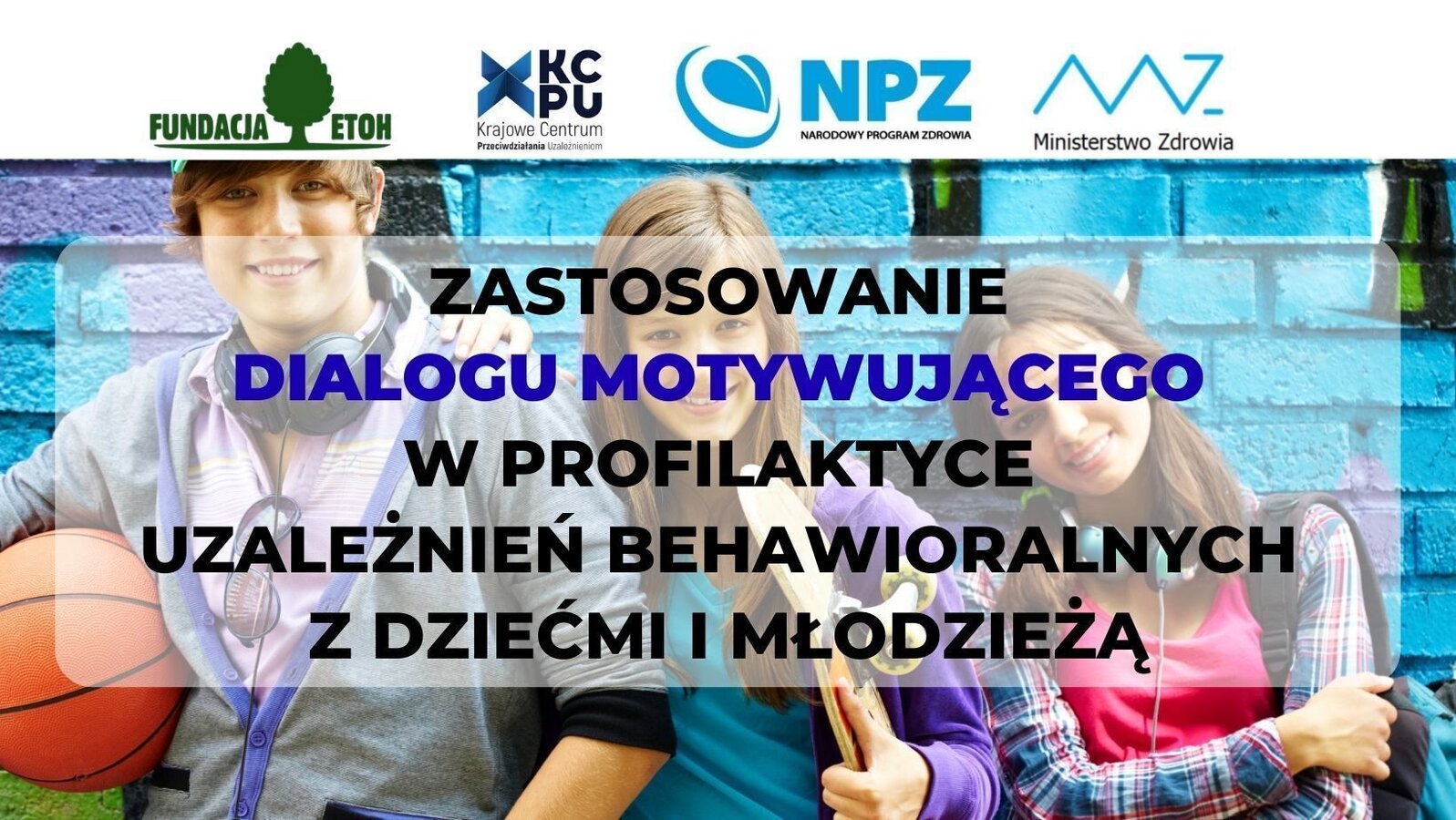 Dialog Motywujący - uzależnienia behawioralne dzieci i młodzieży